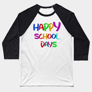 happy school day Baseball T-Shirt